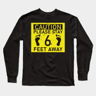 Please Stay 6 Feet Away Distancing T-shirt Long Sleeve T-Shirt